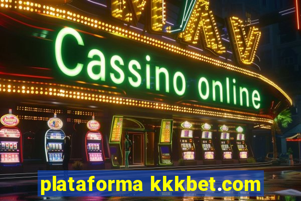 plataforma kkkbet.com